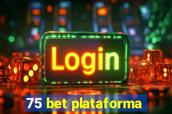 75 bet plataforma